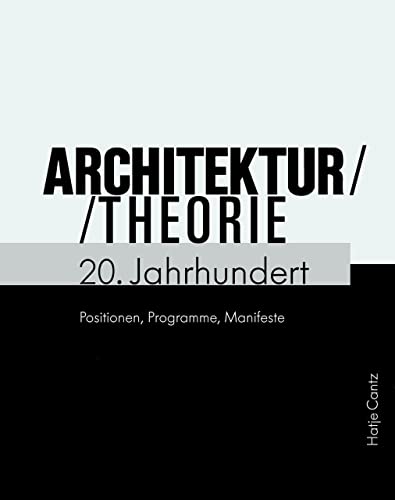 9783775713757: Architekturtheorie 20. Jahrhundert (German Edition): Positionen, Programme, Manifeste