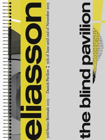 Olafur Eliasson: The Blind Pavilion (9783775713771) by Brown, Frederic; Cotterill, Rodney; Holmquist, Karl; Ingvarsdottir, Frida Bjork; Jakobsen, Jakob; Madsen, Svend; Munch, Anders; Niermann, Ingo;...