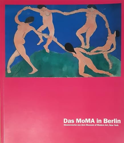 Das MoMA in Berlin. Meisterwerke aus dem Museum of Modern Art, New York. - Elderfield, John (Hrsg.)