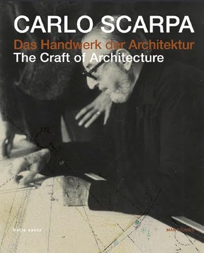 Das Handwerk der Architektur - The craft of architecture. - Scarpa, Carlo