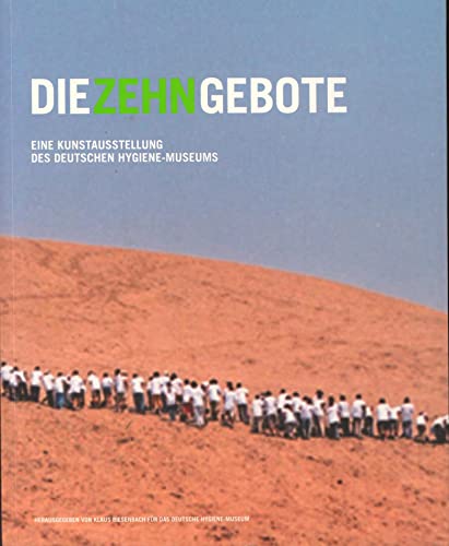 Die zehn Gebote (German) - Hrsg. Klaus Biesenbach für das Deutsche Hygiene-Museum, Dresden, Text(e) von Dennis Altman, Kevin Bales, Navid Kermani, Alexander Meschnig, Dietmar Mieth, Desmond Morris, Ulf Poschardt, Susan Sontag