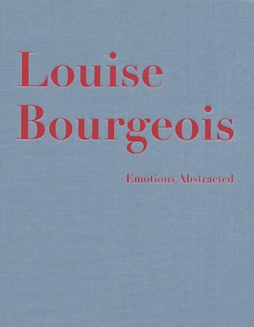9783775714617: Louise bourgeois emotions abstracted: Emotions Abstracted. Works 1941-2000