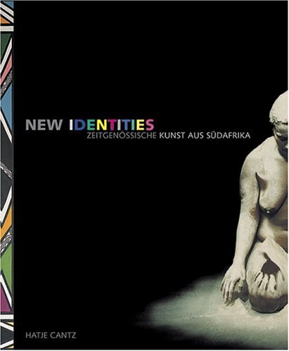 Stock image for New Identities: Contemporary Art From South Africa (German and English Edition) for sale by Phatpocket Limited
