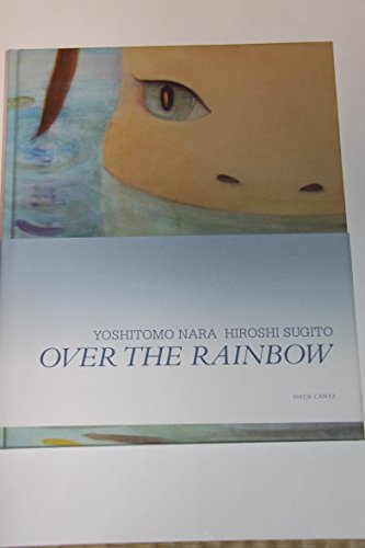 Beispielbild fr Yoshitomo Nara & Hiroshi Sugito: Over The Rainbow zum Verkauf von Half Price Books Inc.