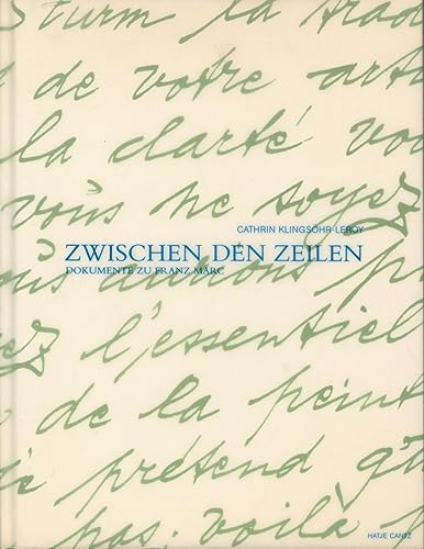 9783775715959: Zwischen den Zeilen.: Dokumente zu Franz Marc