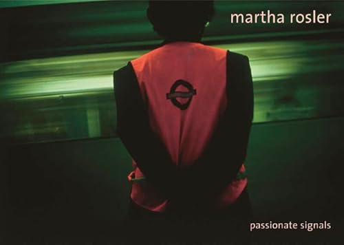 Beispielbild fr Martha Rosler: Passionate Signals zum Verkauf von ANARTIST
