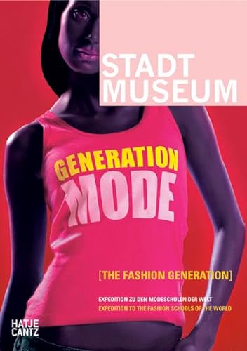 9783775716147: Generation Mode: The Fashion Generation: Expedition zu den Modeschulen der Welt