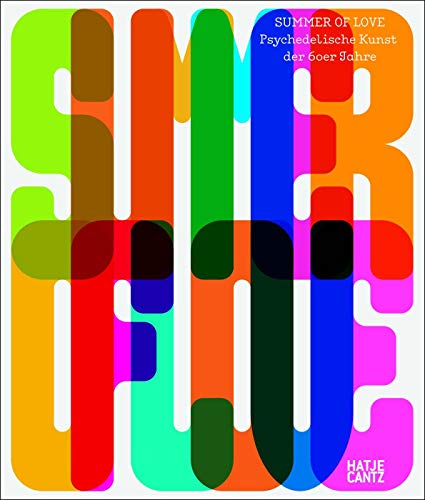 

Summer of Love. Psychedelische Kunst der 60er Jahre