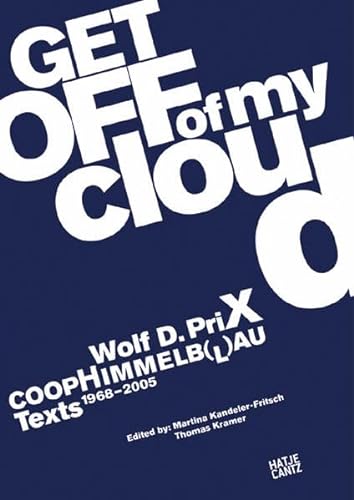 Beispielbild fr Wolf D. Prix & Coop Himmelb(l)au: Get Off of My Cloud zum Verkauf von Ergodebooks