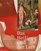 Stock image for Das Heilige und der Leib. Schtze aus dem Nationalmuseum Warschau for sale by medimops