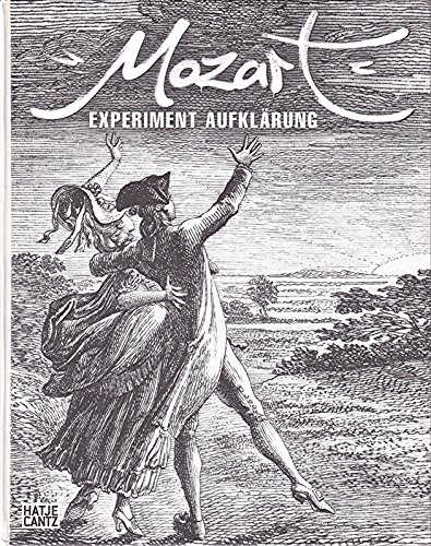 Mozart - Experiment Aufklärung im Wien des ausgehenden 18. Jahrhunderts. [anlässlich der Ausstell...