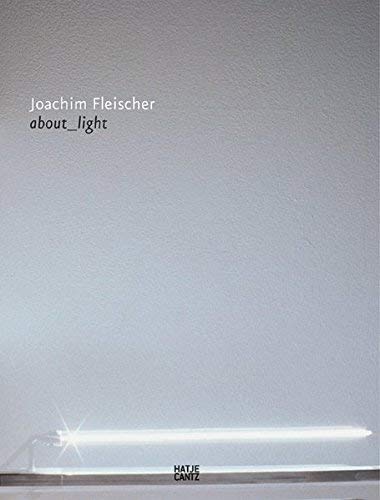 Joachim Fleisher : About Light