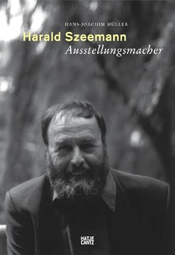 Harald Szeemann: Die Ausstellung als schöne Kunst betrachtet (Arbeitstitel): Ausstellungsmacher Die Ausstellung als schöne Kunst betrachtet (Arbeitstitel) - Müller, Hans J