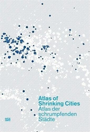Beispielbild fr Atlas of Shrinking Cities. Atlas der schrumpfenden Stdte zum Verkauf von medimops