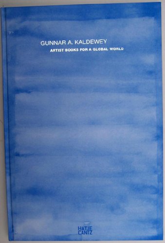 Stock image for Gunnar A. Kaldewey: Artist Books For a Global World for sale by Books of the Smoky Mountains