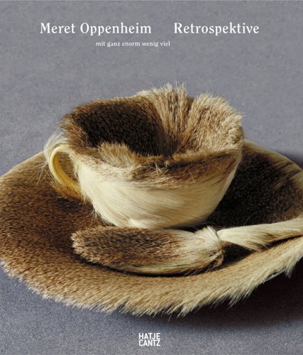 Meret Oppenheim. Retrospektive : »mit ganz enorm wenig viel« (German) - Hrsg. Therese Bhattacharya-Stettler, Matthias Frehner, Text(e) von Nathalie Bäschlin, Simon Baur, Therese Bhattacharya-Stettler, Wanda Kupper, Isabel Schulz, Nicole Schweizer, Lisa Wenger u.a., Matthias Frehner, Werner Spies