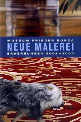Beispielbild fr Neue Malerei Museum Frieder Burda. Erwerbungen 2002 bis 2005 zum Verkauf von medimops