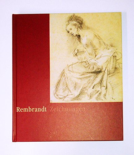 Rembrandt : Die Zeichnungen im Berliner Kupferstichkabinett. Kritischer Katalog (German)