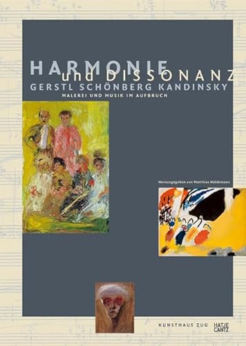 Stock image for Harmonie und Dissonanz. Gerstl Schnberg Kandinsky. Malerei und Musik im Aufbruch for sale by medimops