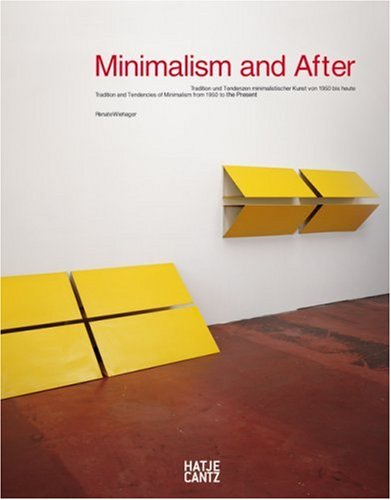 Minimalism and After: Traditions and Tendencies in European and American Minimal Art from 1950 to the Present (9783775718288) by Wiehager, Renate