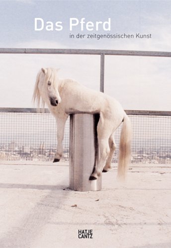 Beispielbild fr Das Pferd in der zeitgenssischen Kunst zum Verkauf von medimops
