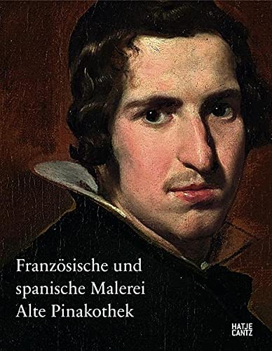 Französische und Spanische Malerei: Alte Pinakothek : Hrsg.: Bayerische Staatsgemäldesammlungen, München - Helge Siefert