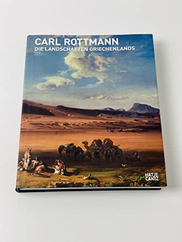 Stock image for Carl Rottmann. Die Landschaften Griechenlands for sale by KUNSTHAUS-STUTTGART