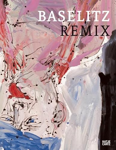 Imagen de archivo de Georg Baselitz : Remix (German) a la venta por Antiquariat UEBUE