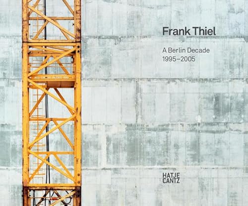 Beispielbild fr Frank Thiel: A Berlin Decade 1995-2005 (German/English) zum Verkauf von Antiquariat UEBUE