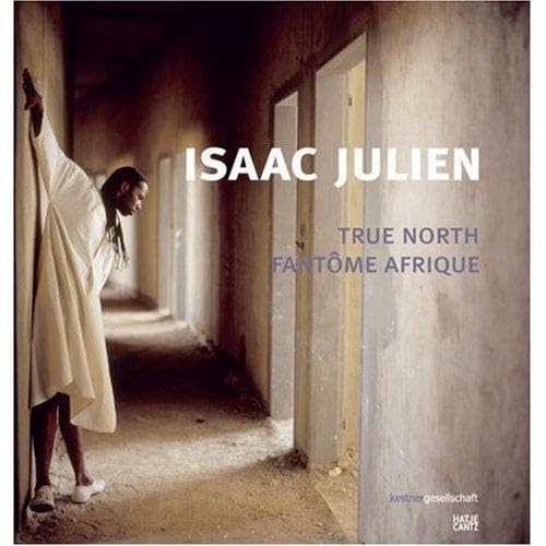 Stock image for Isaac Julien: True North Fant me Afrique for sale by Midtown Scholar Bookstore