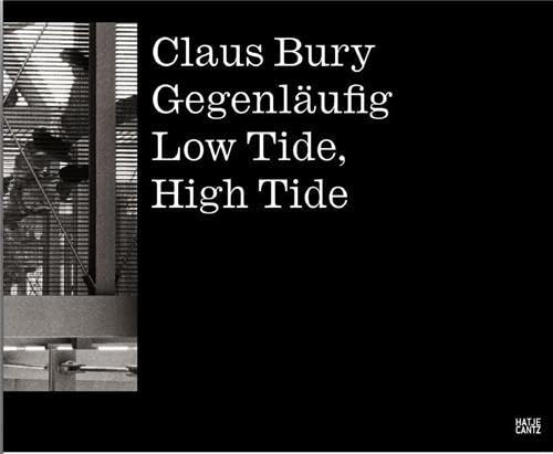 Beispielbild fr Claus Bury: High Tide - Low Tide zum Verkauf von Better World Books