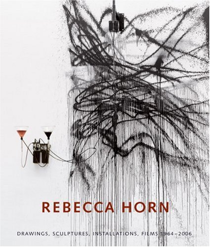 9783775718912: Rebecca horn drawings: Drawings, Sculptures, Installations, Films 1964-2006