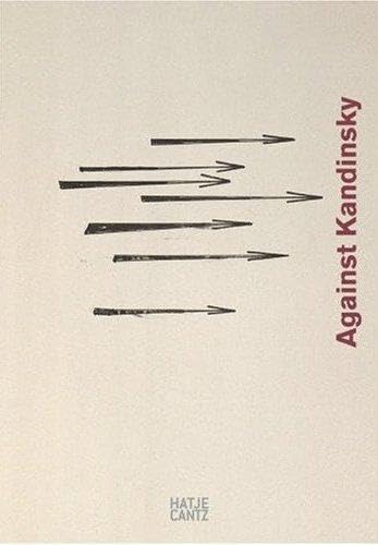 9783775718967: Against Kandinsky /anglais/allemand: (E/ G)