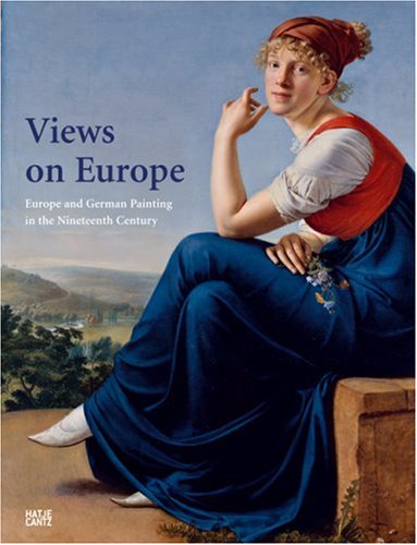 9783775719414: Views of Europe: Europe and German Painting in the Nineteenth Century