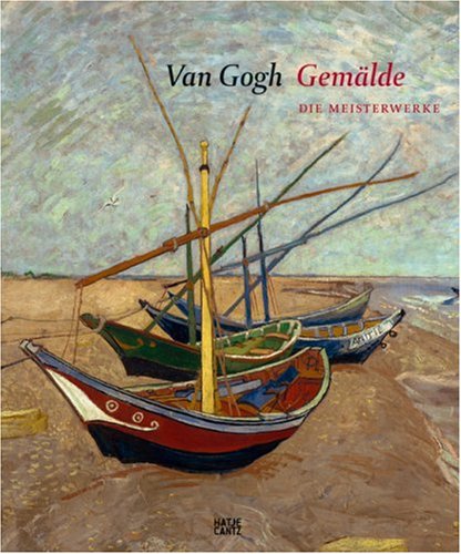 Van Gogh : Gemälde - Die Meisterwerke (German) - Hrsg. Van Gogh Museum, Amsterdam, Text(e) von Belinda Thomson