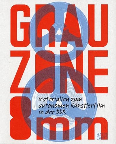 Grauzone 8 mm. Materialien zum autonomen Künstlerfilm in der DDR. Herausgegeben von Dieter Daniel...