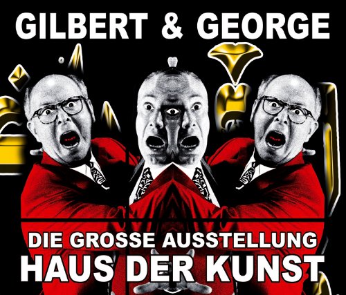 Beispielbild fr Gilbert & George : Die grosse Ausstellung (German) zum Verkauf von Antiquariat UEBUE