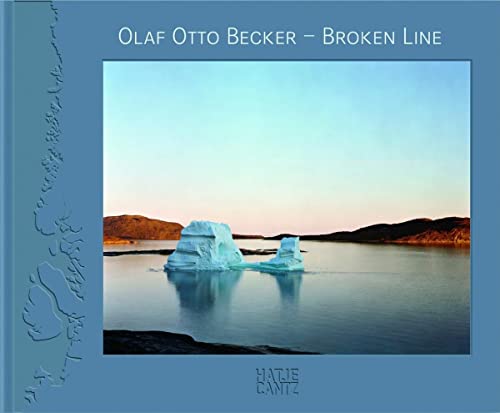 Stock image for Olaf Otto Becker - Broken Line : Greenland 2003-2006 for sale by ANARTIST