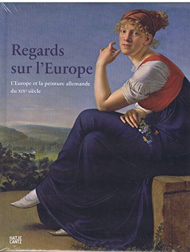 Stock image for Regards sur l'Europe: L'Europe et la peinture allemande du XIXe sicle for sale by medimops