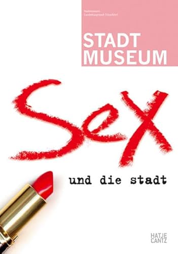 Beispielbild fr Sex und die Stadt. Schriftenreihe Stadtmuseum zum Verkauf von Hylaila - Online-Antiquariat