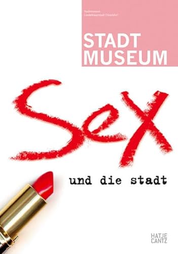 Stock image for Sex und die Stadt. Schriftenreihe Stadtmuseum for sale by Hylaila - Online-Antiquariat