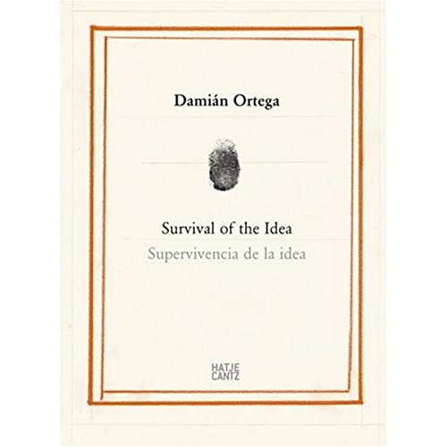 Damian Ortega. Survival of the Idea - Failure of the Object. Sketches and Projects 1991-2007 - Friedrich Meschede