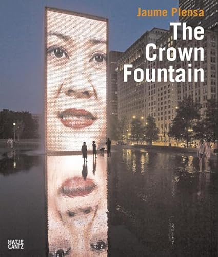 Beispielbild fr Jaume Plensa: The Crown Fountain zum Verkauf von Front Cover Books