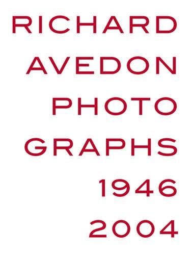 Photographs 1946 - 2004 - Avedon, Richard - Michael Juul Holm [Editor/Herausgeber]