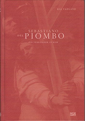 9783775721448: Sebastiano Del Piombo: Ein Venezianer in Rom