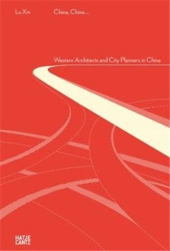9783775721479: China, China...: Western Architects and City Planners in China