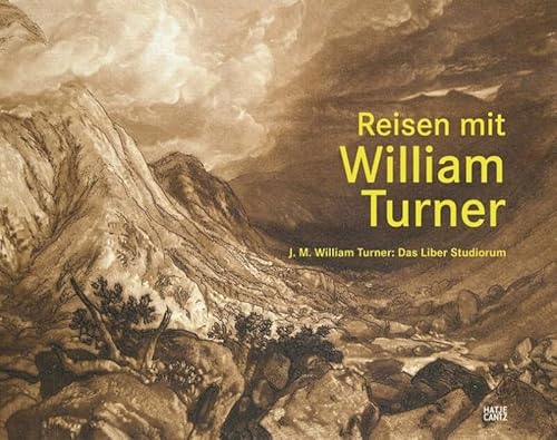 Beispielbild fr Reisen mit William Turner - J. M. William Turner: Das Liber Studiorum (German) zum Verkauf von Antiquariat UEBUE