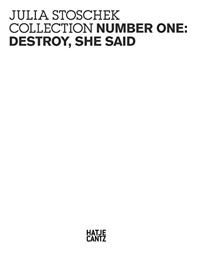 9783775722308: Julia Stoschek Collection: Number One: Destroy, She Said