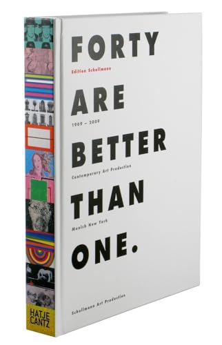 Forty Are Better Than One: Contemporary Art Production Munich New York 1969-2009 (9783775722360) by Schellmann, JÃ¶rg