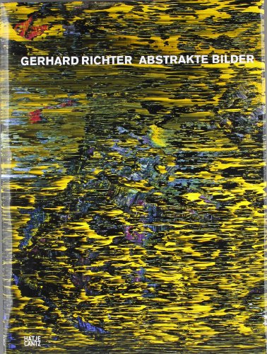 Gerhard Richter: Abstrakte Bilder (German) - Hrsg. Ulrich Wilmes, Text(e) von Beate Söntgen, Benjamin H.D. Buchloh, Gregor Stemmrich, Ulrich Wilmes